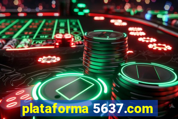 plataforma 5637.com